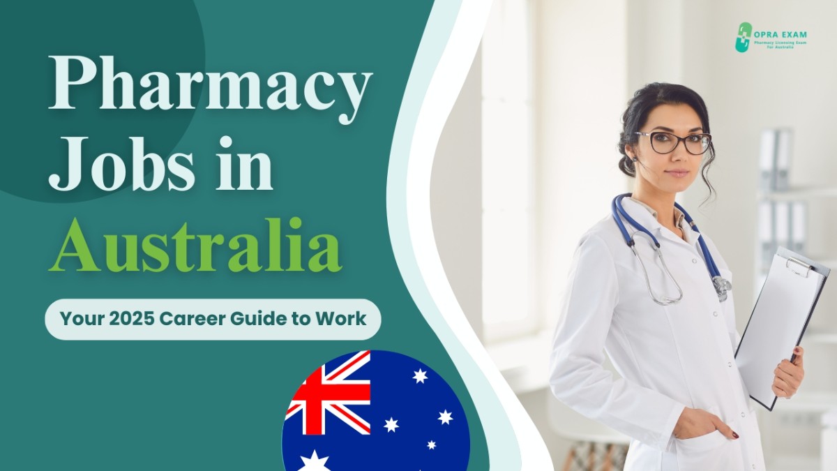Pharmacy Jobs in Australia: Your 2025 Career Guide to Work, Earn & Settle Abroad
